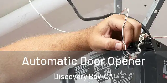  Automatic Door Opener Discovery Bay-CA