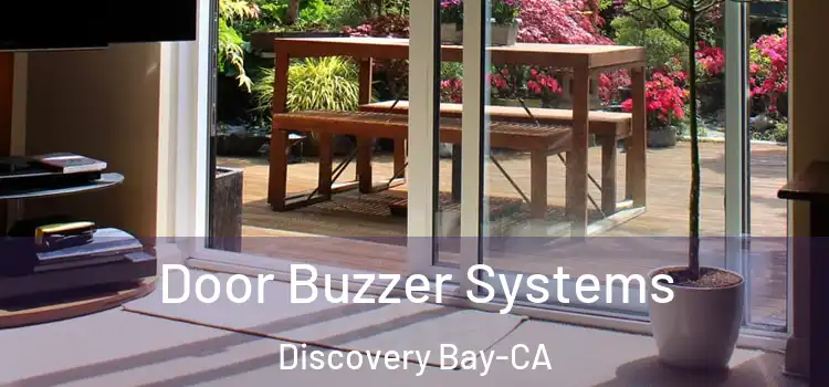  Door Buzzer Systems Discovery Bay-CA