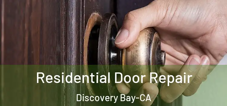  Residential Door Repair Discovery Bay-CA